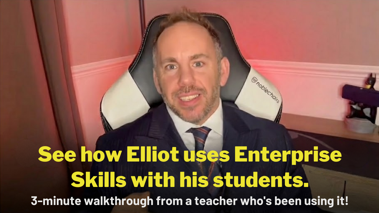 See how Elliot uses Enterprise Skills with his students - 3-minute walkthrough
