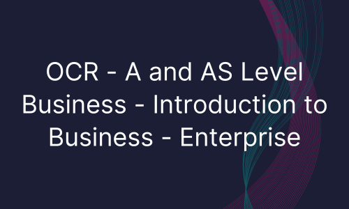 OCR - A and AS Level Business - Introduction to Business - Enterprise